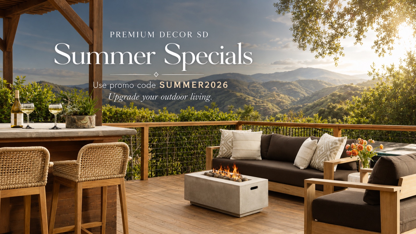Premium Decor SD Summer Specials. Use promo code SUMMER2026. Upgrade your outdoor living.